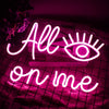 Neon All Eyes On Me Sign