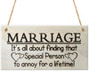 Novelty Marriage Sign - It's All About Finding That Special Person To Annoy For A Lifetime Funny Wooden Hanging Plaque Anniversary